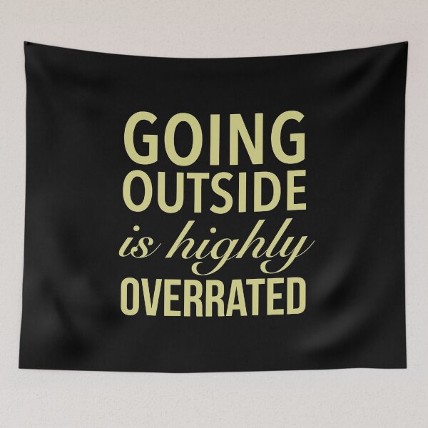 Item preview, Going Outside Is Highly Overrated - Humor Quotes designed and sold by Delandor.