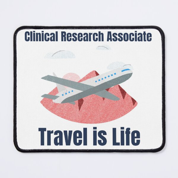 Item preview, Clinical Research Associate Travel is Life designed and sold by RrschDocDesign.