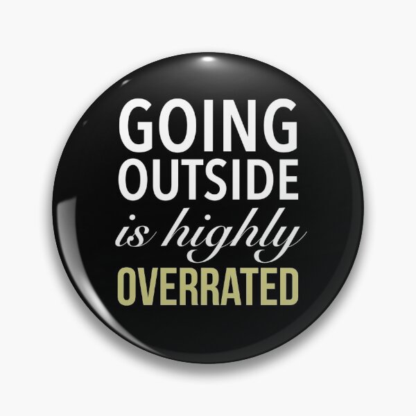 Item preview, Going Outside Is Highly Overrated - Humor Quote designed and sold by Delandor.