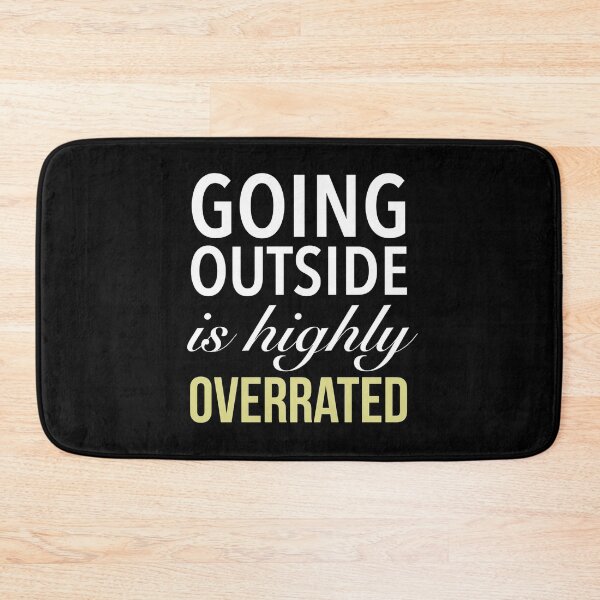 Item preview, Going Outside Is Highly Overrated - Humor Quote designed and sold by Delandor.