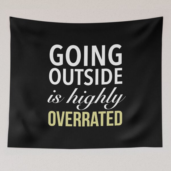 Item preview, Going Outside Is Highly Overrated - Humor Quote designed and sold by Delandor.
