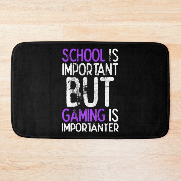 Item preview, School Is Important But Gaming Is Importanter designed and sold by FNStuff.