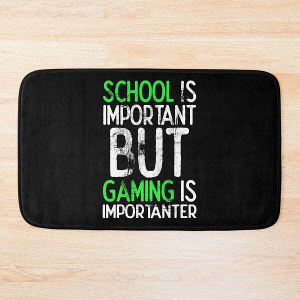 Item preview, School Is Important But Gaming Is Importanter designed and sold by FNStuff.