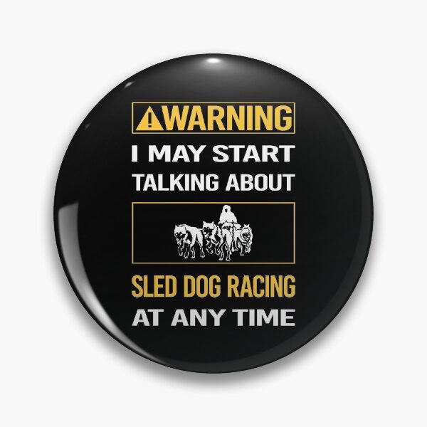 Item preview, Funny Warning Sled Dog Racing Dogsled designed and sold by FulviaContreras.