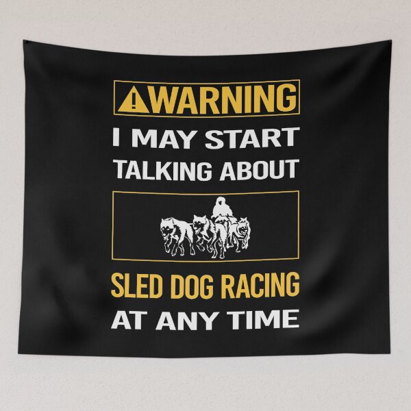 Item preview, Funny Warning Sled Dog Racing Dogsled designed and sold by FulviaContreras.
