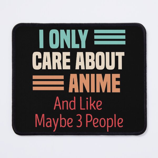 Item preview, I Only Care About Anime And Like Maybe 3 People designed and sold by medbdj.