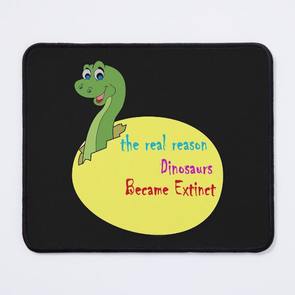 Item preview, The Real Reason Dinosaurs Became Extinct, cute dinosaurs designed and sold by ESAMSTORE.