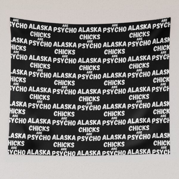 Item preview, Alaska Chicks Are Psycho -Funny designed and sold by Rally-Girl.