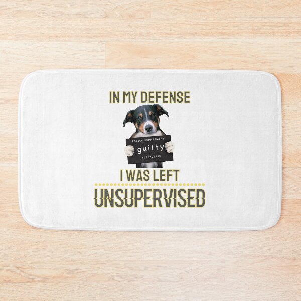 Item preview, In My Defense Left Unsupervised Dog designed and sold by CBCreations73.
