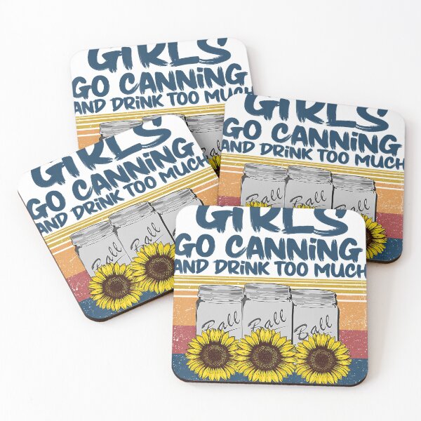 Item preview, Some Girls Go Canning Drink Too Much Vintage Canning designed and sold by AaronWeedo.