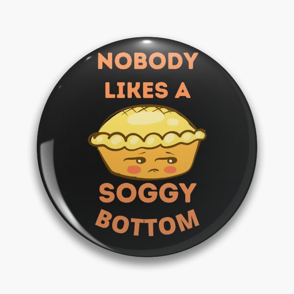 Item preview, Nobody Likes A Soggy Bottom Cartoon Pie designed and sold by BhavyaBathla.