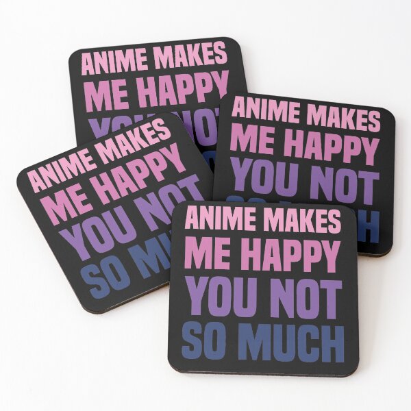 Item preview, Anime Makes Me Happy You Not So Much  designed and sold by medbdj.