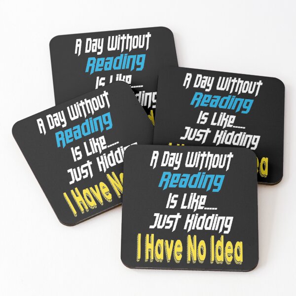 Item preview, A Day Without Reading Is Like Just Kidding I Have No Idea designed and sold by MqHStore.