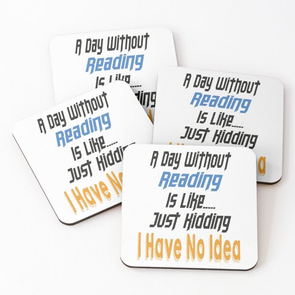 Item preview, A Day Without Reading Is Like Just Kidding I Have No Idea designed and sold by MqHStore.