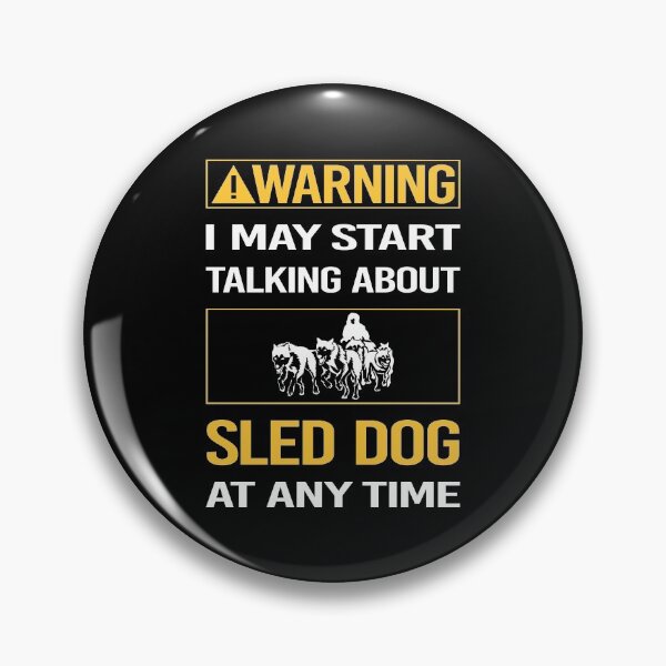 Item preview, Funny Warning Sled Dog designed and sold by FulviaContreras.