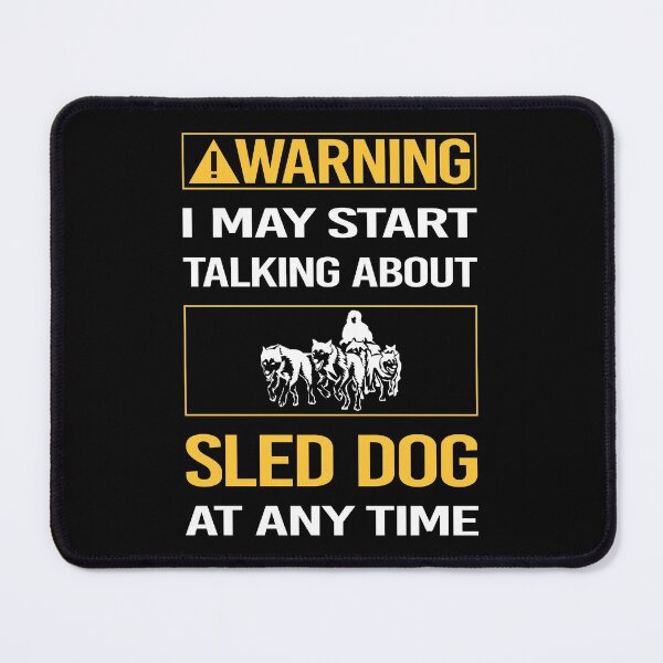 Item preview, Funny Warning Sled Dog designed and sold by FulviaContreras.