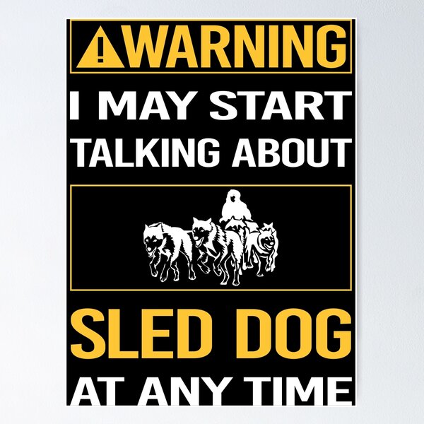 Item preview, Funny Warning Sled Dog designed and sold by FulviaContreras.