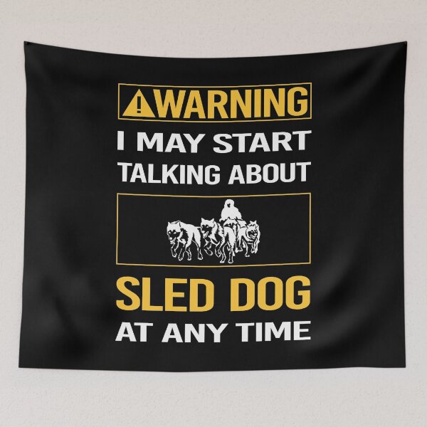 Item preview, Funny Warning Sled Dog designed and sold by FulviaContreras.