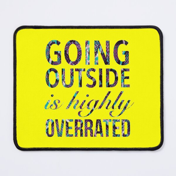 Item preview, Going Outside Is Highly Overrated - Funny Humor Quotes designed and sold by Delandor.