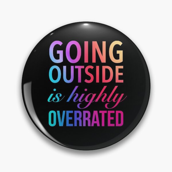 Item preview, Going Outside Is Highly Overrated - Funny Humor Quote designed and sold by Delandor.
