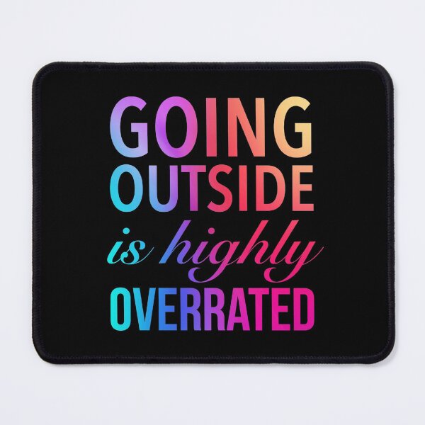 Item preview, Going Outside Is Highly Overrated - Funny Humor Quote designed and sold by Delandor.