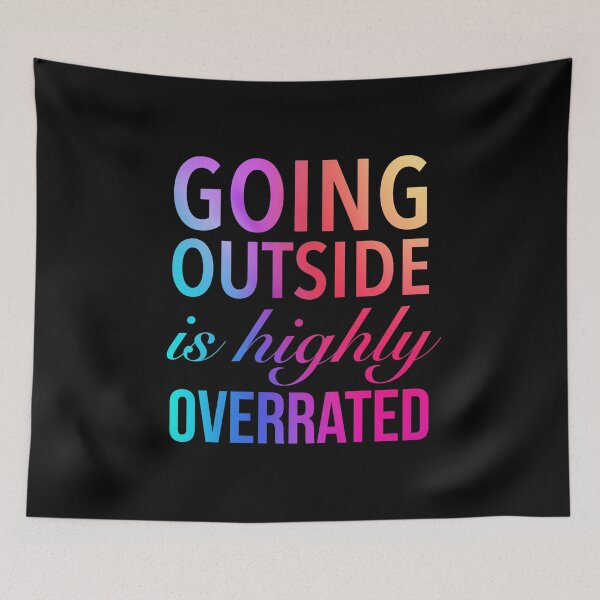 Item preview, Going Outside Is Highly Overrated - Funny Humor Quote designed and sold by Delandor.