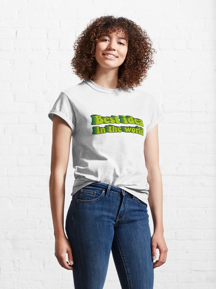 Thumbnail 4 of 7, Classic T-Shirt, Best idea in the world designed and sold by Butterfly-Dream.