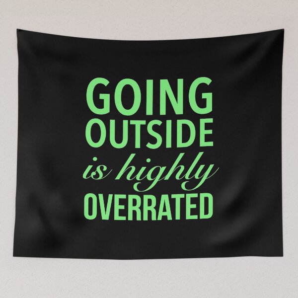 Item preview, Going Outside Is Highly Overrated - Humor Funny Quotes designed and sold by Delandor.