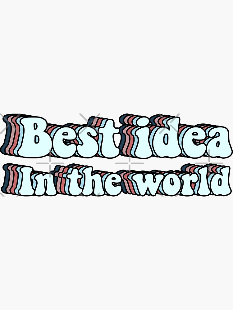 Thumbnail 3 of 3, Sticker, Best idea in the world designed and sold by Butterfly-Dream.