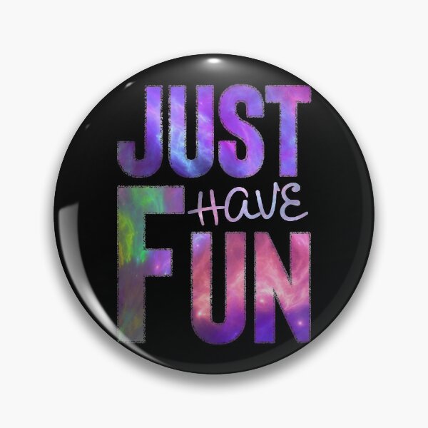 Item preview, Just Have Fun designed and sold by voidcrow.