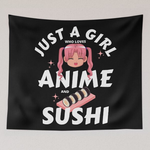 Item preview, Just a girl who loves anime and sushi designed and sold by AllPrintsAndArt.