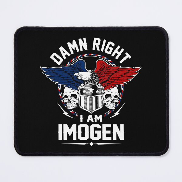 Item preview, Imogen Name T Shirt - Damn Right I Am Imogen Gift Item Tee designed and sold by nauglesamatha.