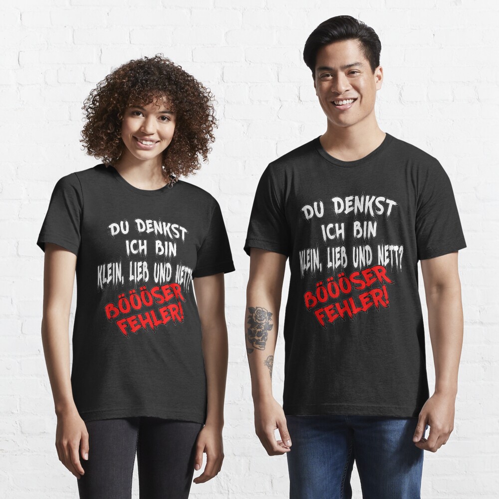 "Du denkst ich bin klein lieb & nett Böser Fehler, fun Spruch" Tshirt