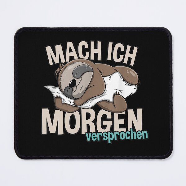 Item preview, Faulenzer Faultier Mach Ich Morgen versprochen Faultier designed and sold by tia999.