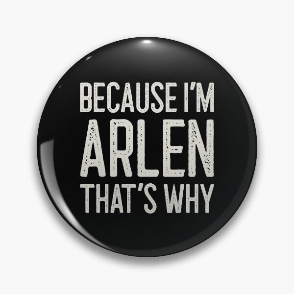Item preview, Because I’m Arlen That’s Why Funny Personalized Name designed and sold by MariosNydras.