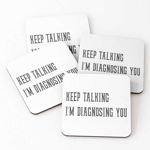 Item preview, keep talking I’m diagnosing you designed and sold by StillDow.