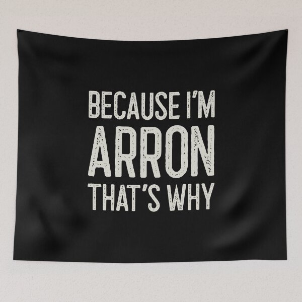 Item preview, Because I’m Arron That’s Why Funny Personalized Name designed and sold by MariosNydras.