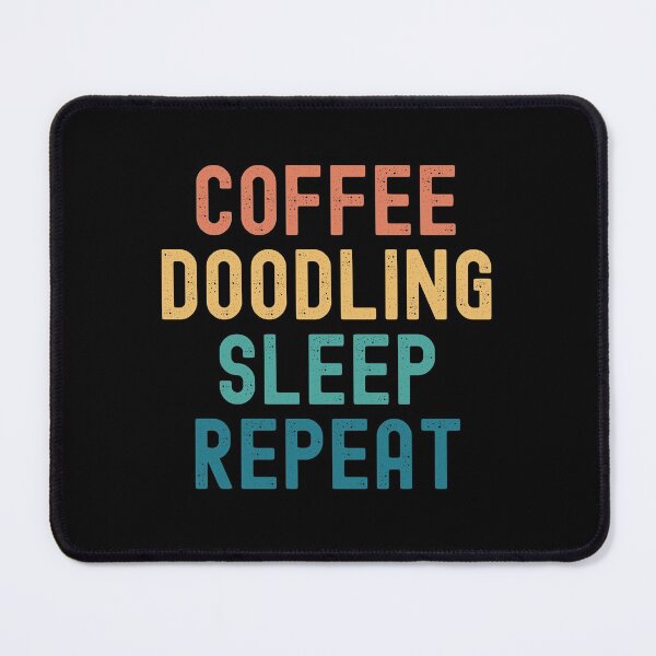 Item preview, Coffee Doodling Sleep Repeat - Funny Doodling & Coffee Gift designed and sold by kindxinn.