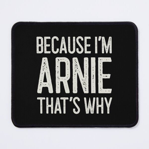 Item preview, Because I’m Arnie That’s Why Funny Personalized Name designed and sold by MariosNydras.