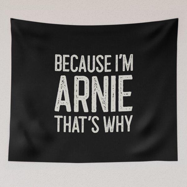Item preview, Because I’m Arnie That’s Why Funny Personalized Name designed and sold by MariosNydras.
