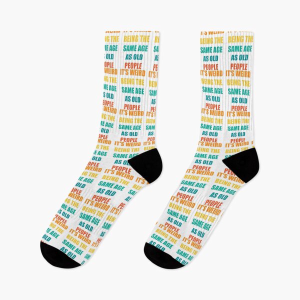 Item preview, It's Weird Being The Same Age As Old People Design Funny Old People designed and sold by naworas.