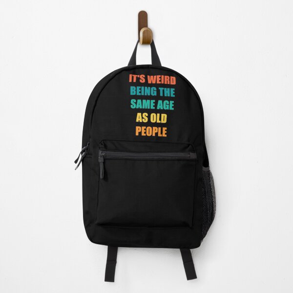 Item preview, It's Weird Being The Same Age As Old People designed and sold by naworas.