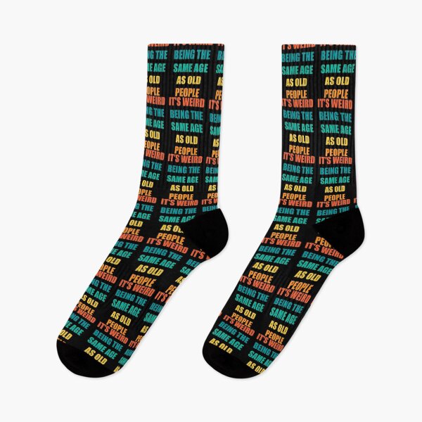 Item preview, It's Weird Being The Same Age As Old People designed and sold by naworas.