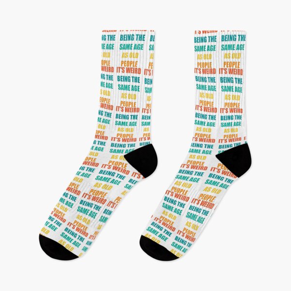 Item preview, It's Weird Being The Same Age As Old People designed and sold by naworas.