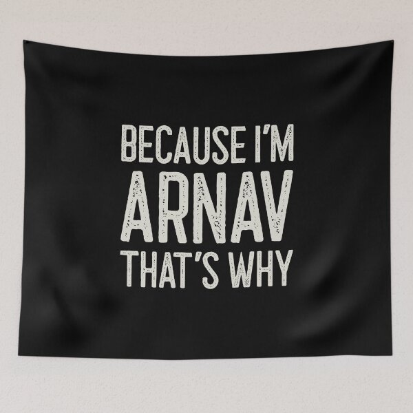 Item preview, Because I’m Arnav That’s Why Funny Personalized Name designed and sold by MariosNydras.