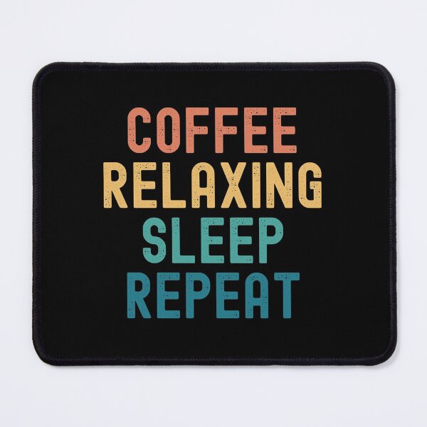 Item preview, Coffee Relaxing Sleep Repeat - Funny Relaxing & Coffee Gift designed and sold by kindxinn.