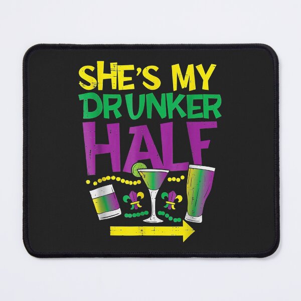 Item preview, She's My Drunker Half Matching Couple Boyfriend Mardi Gras designed and sold by Siosaia88.