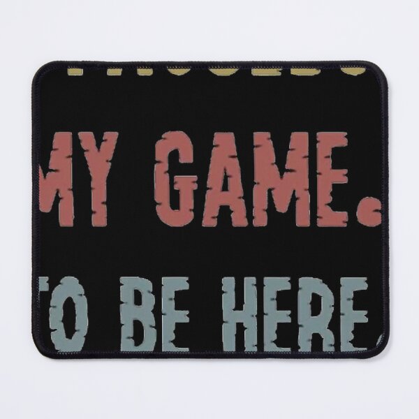 Item preview, I stopped my game to be here  Essential  designed and sold by cassimacdo.