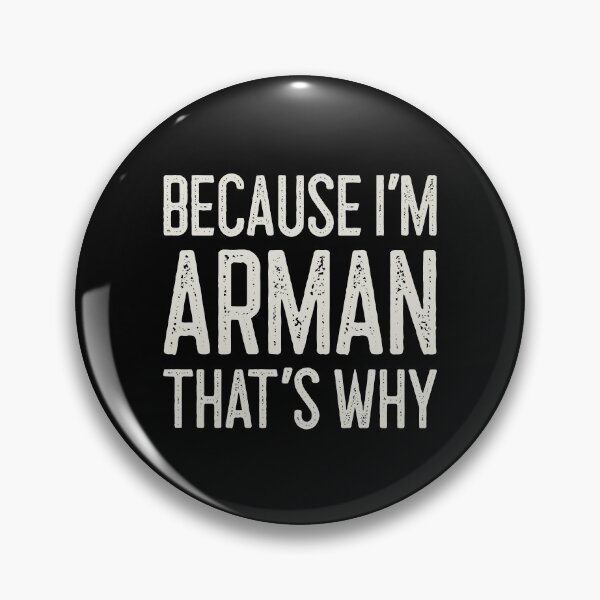 Item preview, Because I’m Arman That’s Why Funny Personalized Name designed and sold by MariosNydras.