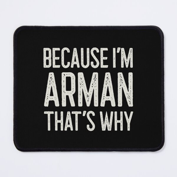Item preview, Because I’m Arman That’s Why Funny Personalized Name designed and sold by MariosNydras.